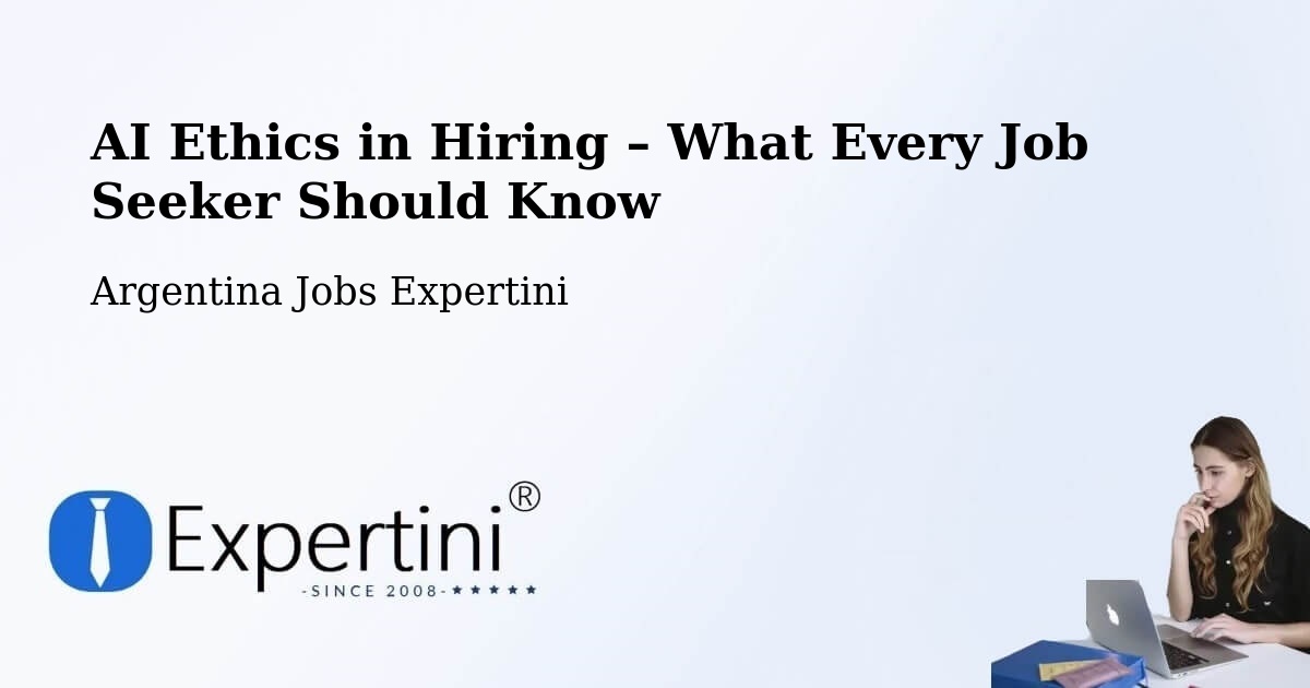 AI Ethics in Recruitment & Hiring – Santa Fe - Santa Fe, Argentina Jobs Expertini