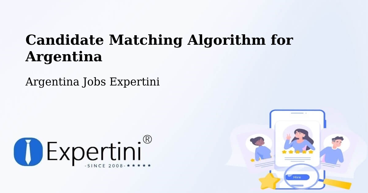 Candidate Matching Algorithm Overview – Santa Fe - Argentina Jobs Expertini