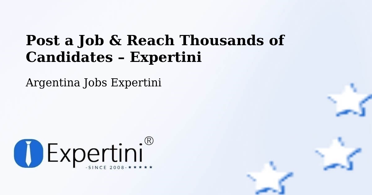 Post a Job in Santa Fe – Hire the Right Talent - Santa Fe, Argentina Jobs Expertini