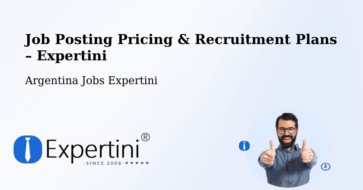 Job Posting Pricing & Recruitment Plans – Santa Fe - Santa Fe, Argentina Jobs Expertini